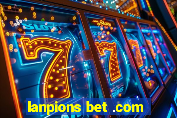 lanpions bet .com